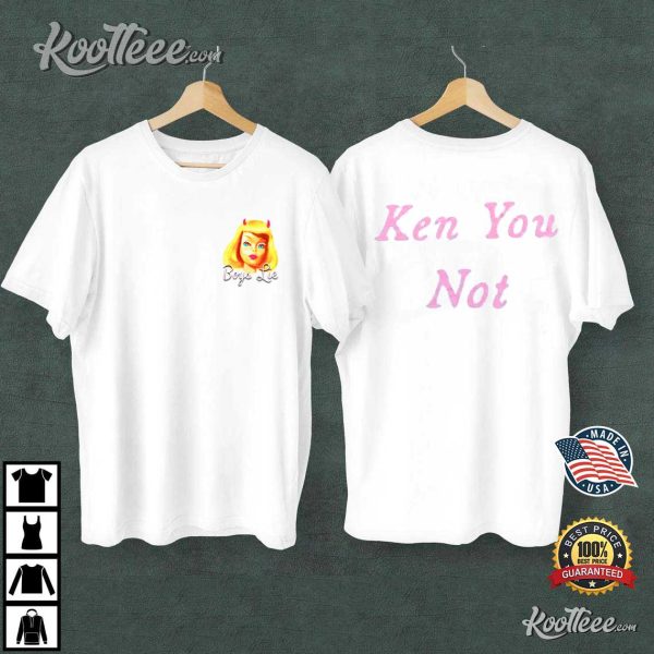 Ken Boy Lie Kenoungh You Not T-Shirt