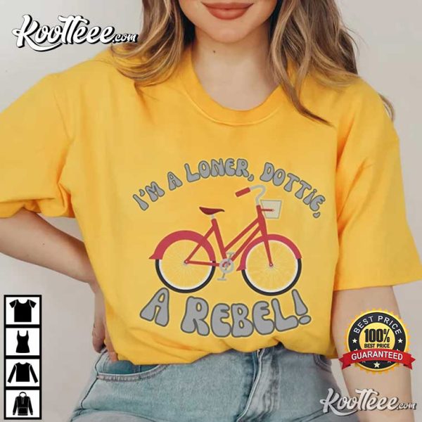 I’m A Loner Dottie A Rebel Pee-wee’s Big Adventure T-Shirt