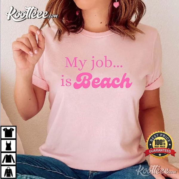 My Job Is Beach Barbie Movie T-Shirt
