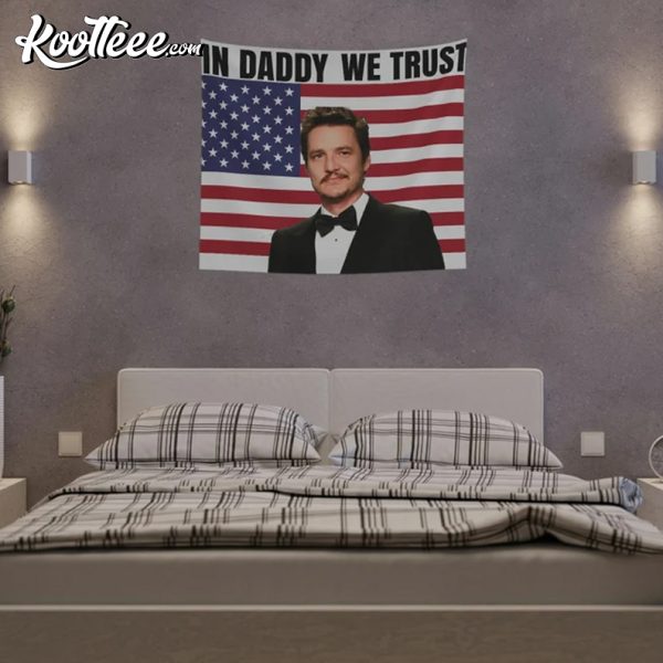 Pedro Pascal In Daddy We Trust Funny Wall Tapestry