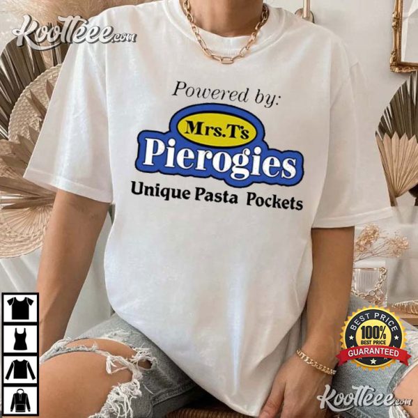 Powered By Mrs T’s Pierogies Unique Pasta Pockets T-Shirt