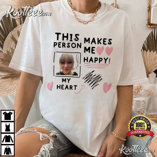 Taylor Makes Me Happy Swiftie Gift T-Shirt