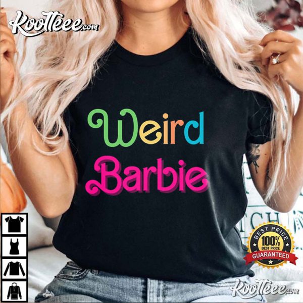 Weird Barbie 2023 T-Shirt