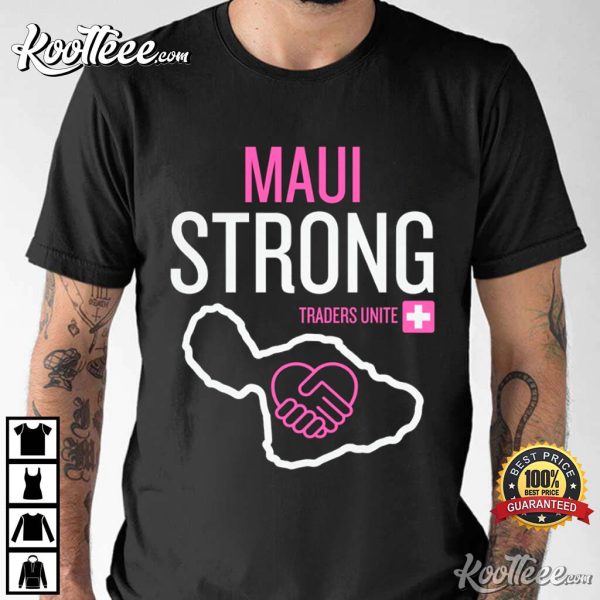 Maui Strong Traders Unite T-Shirt