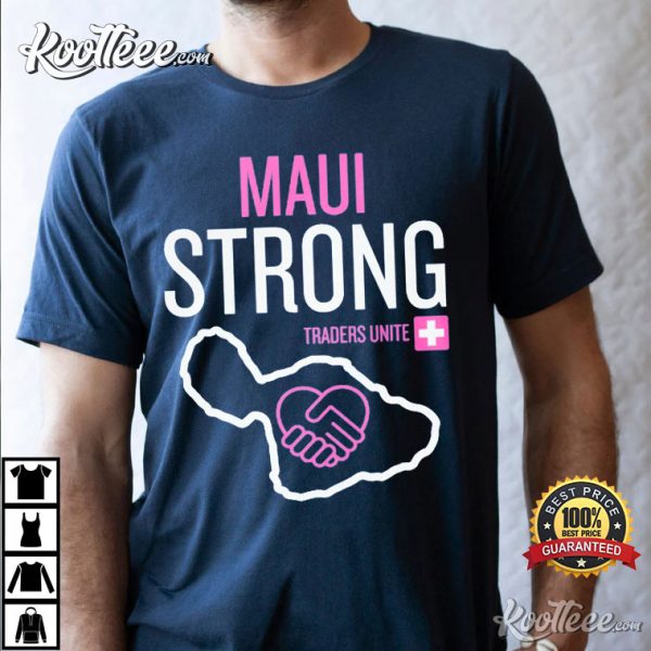 Maui Strong Traders Unite T-Shirt