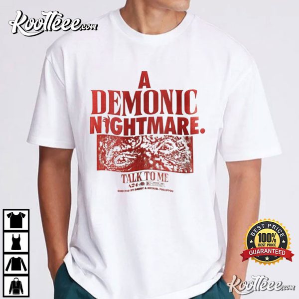 Talk To Me A Demonic Nightmare Movies T-Shirt
