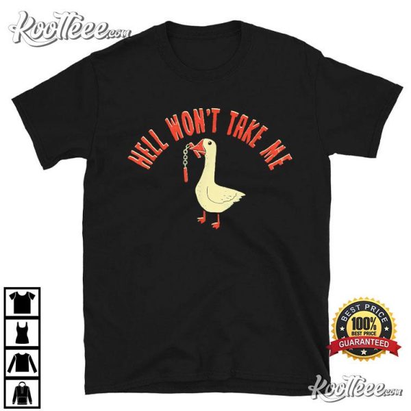 Hell Won’t Take Me Duck T-Shirt