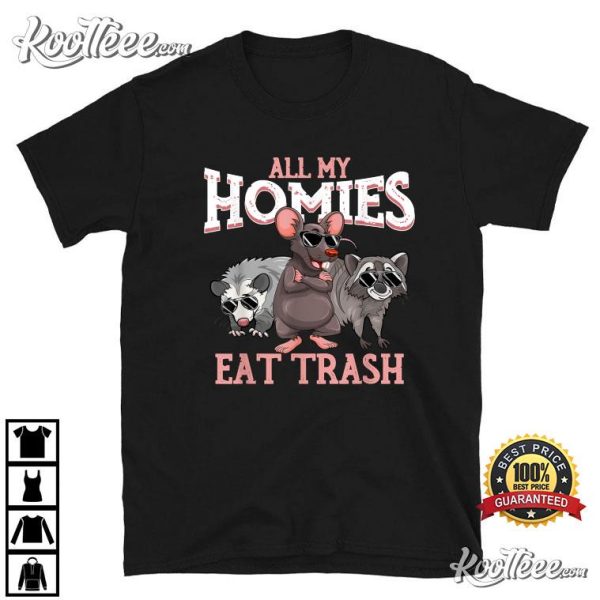 Team Trash All My Homies Eat Trash T-Shirt
