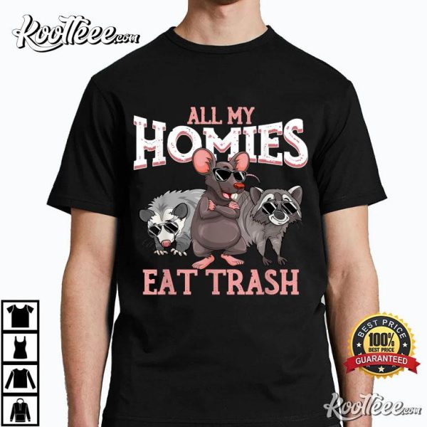 Team Trash All My Homies Eat Trash T-Shirt