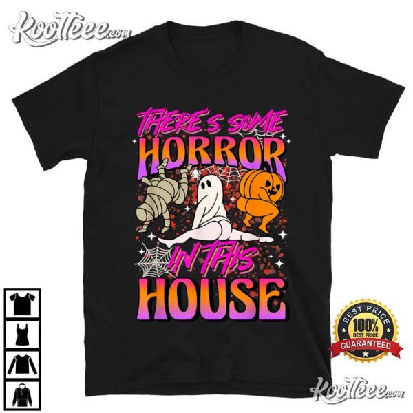 There’s Some Horror In This House Halloween T-Shirt