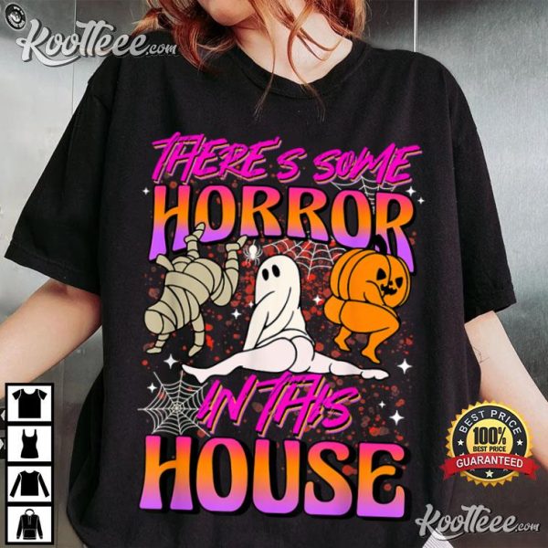There’s Some Horror In This House Halloween T-Shirt