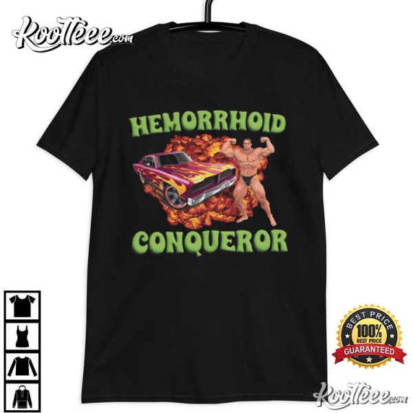 Hemorrhoid Conqueror Weird Funny T-Shirt
