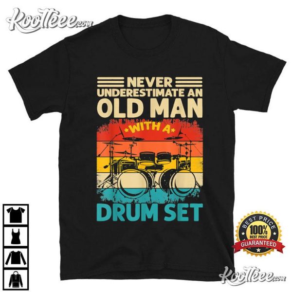 Vintage Drummer Never Underestimate An Old Man T-Shirt