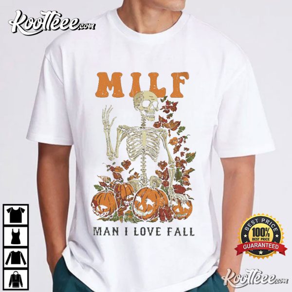 MILF Man I Love Fall Halloween Skeleton Pumpkin T-Shirt