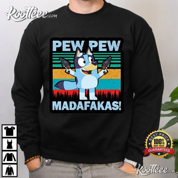 Bluey Pew Pew Madafakas T-Shirt