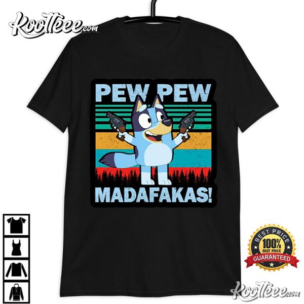 Bluey Pew Pew Madafakas T-Shirt