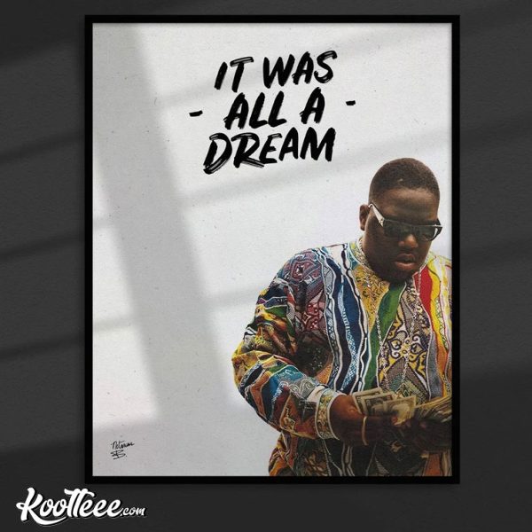 The Notorious BIG It Was All a Dream Biggie Smalls Poster
