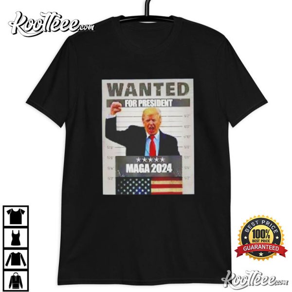 Trump Wanted For President Maga 2024 T-Shirt