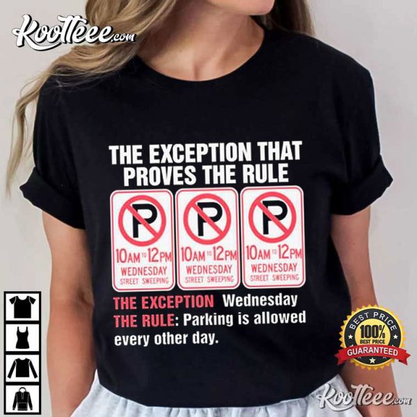 The Exception That Proves The Rule T-Shirt