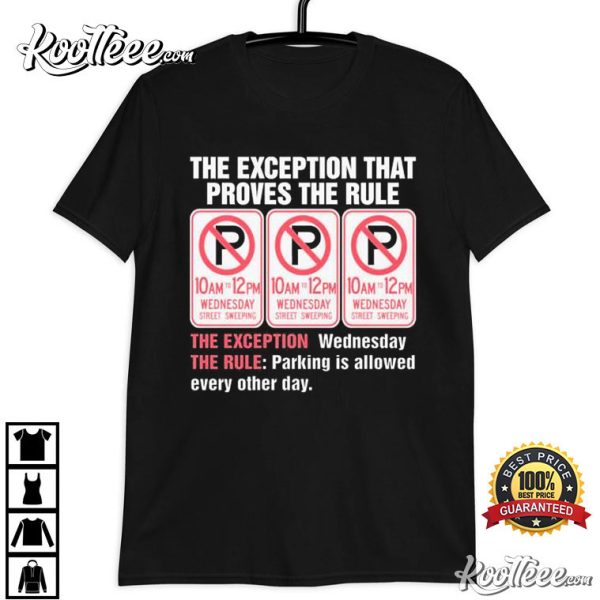 The Exception That Proves The Rule T-Shirt