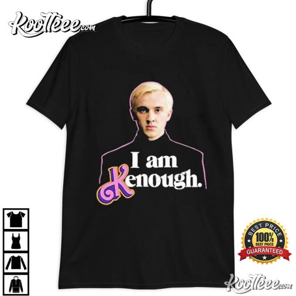 Draco Malfoy I Am Kenough T-Shirt