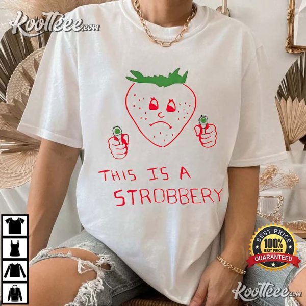 This Is A Strobbery T-Shirt