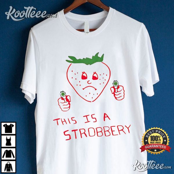 This Is A Strobbery T-Shirt