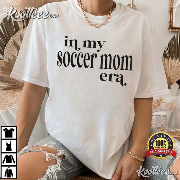 In My Soccer Mom Era T-Shirt