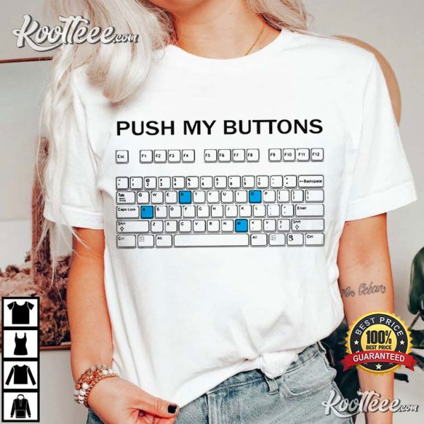 Push My Buttons Keyboard T-Shirt