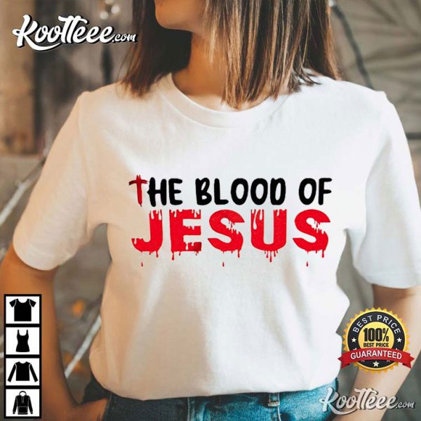 The Blood Of Jesus T-Shirt