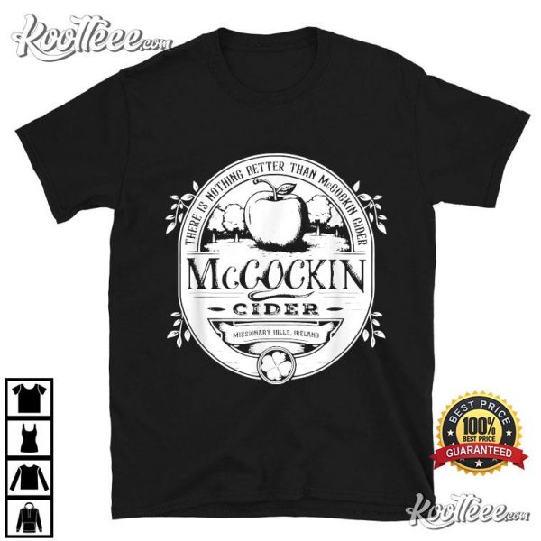 There Is Nothing Better Than Mccockin Cider T-Shirt