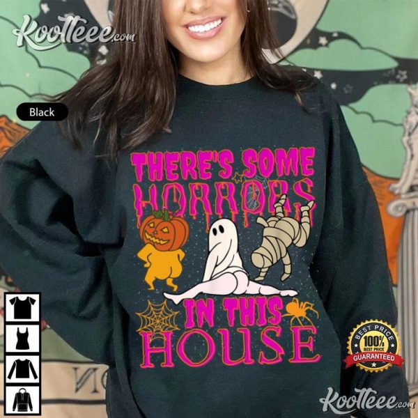 There’s Some Horrors In This House Halloween T-Shirt