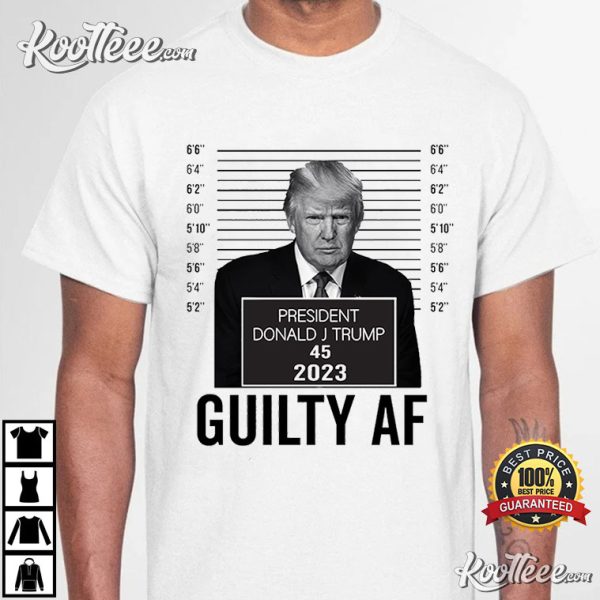 Donald Trump Mugshot Guilty Af 2023 T-Shirt