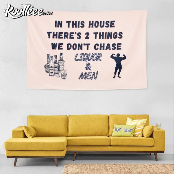Things We Don’t Chase Liquor Men Wall Hanging Tapestry
