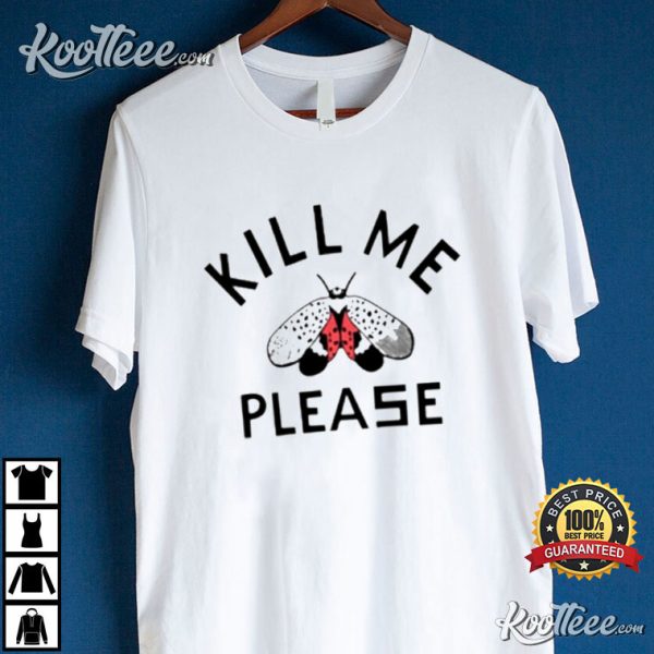 Spotted Lanternfly Kill Me Please T-Shirt