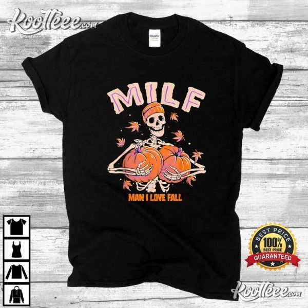 MILF Man I Love Fall Skeleton Pumpkin Halloween T-Shirt