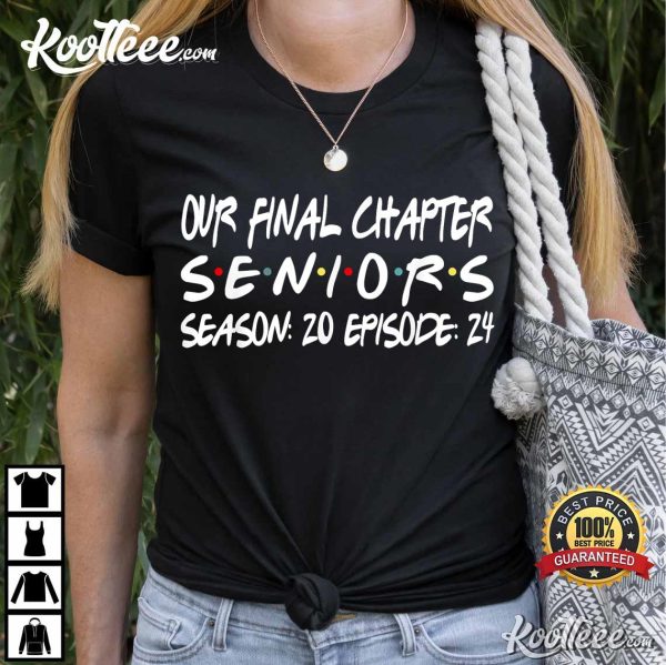 Seniors Our Final Chapter Season 20 Episode 24 T-Shirt