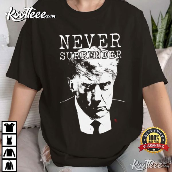 Trump Mug Shot Never Surrender T-Shirt