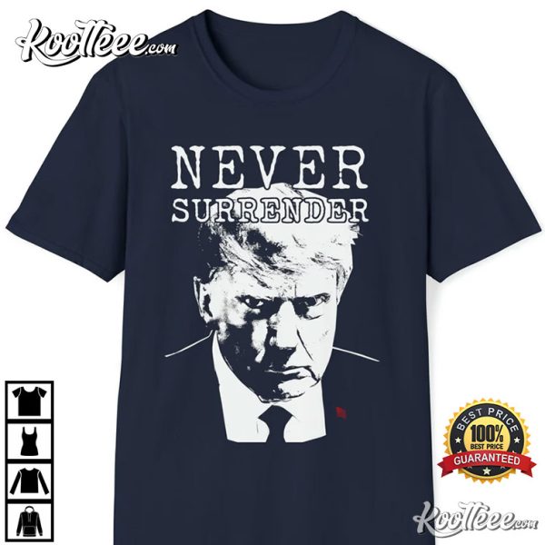 Trump Mug Shot Never Surrender T-Shirt