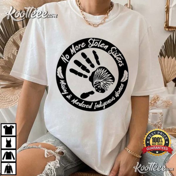 No More Stolen Sisters MMIW Native Woman T-Shirt