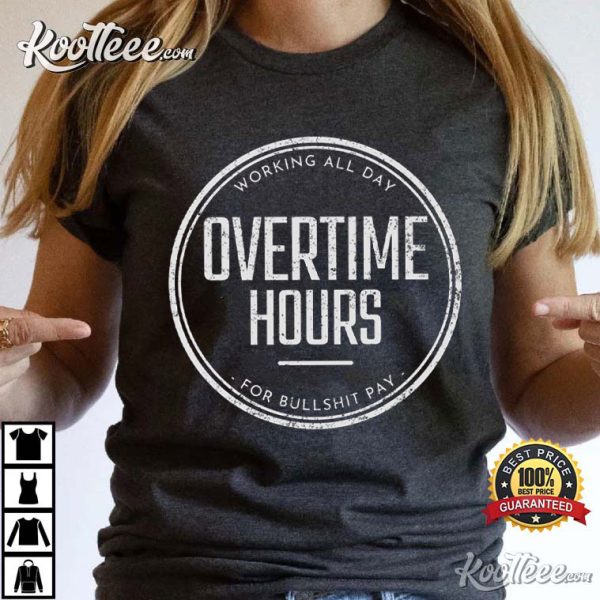 Oliver Anthony Overtime Hours For Bullshit Pay T-Shirt