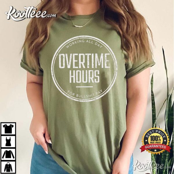 Oliver Anthony Overtime Hours For Bullshit Pay T-Shirt