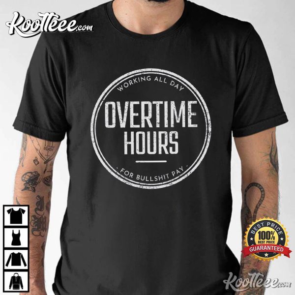 Oliver Anthony Overtime Hours For Bullshit Pay T-Shirt