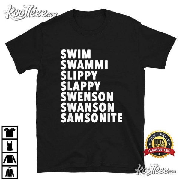 Dumb And Dumber Swin Swammi Slippy Slappy Swenson Swanson Samsonite T-Shirt