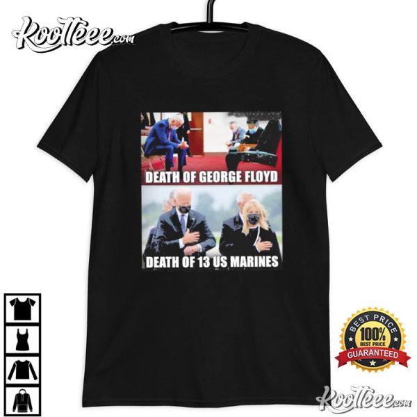 Death Of George Floyd Death Of 13 US Marines T-Shirt