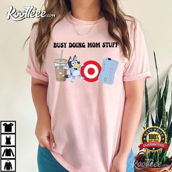 Bluey Mom Busy Doing Mom Stuff T-Shirt