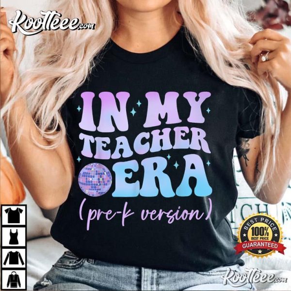 In My Teacher Era Pre K T-Shirt