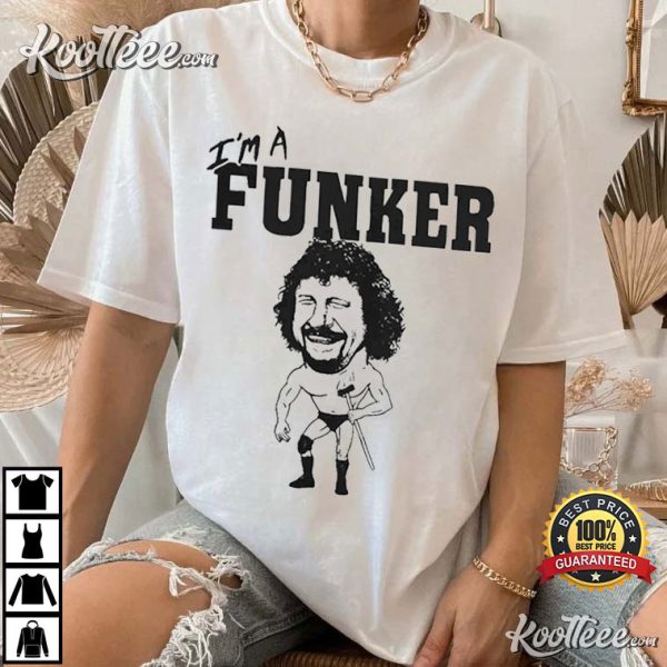 Terry Funk I’m A Funker Gift For Fan T-Shirt