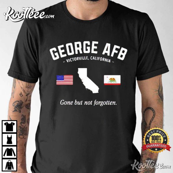 George Air Force Base Gone But Not Forgotten T-Shirt