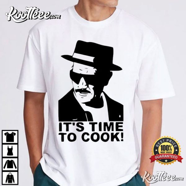 Heisenberg Breaking Bad Its Time To Cook T-Shirt